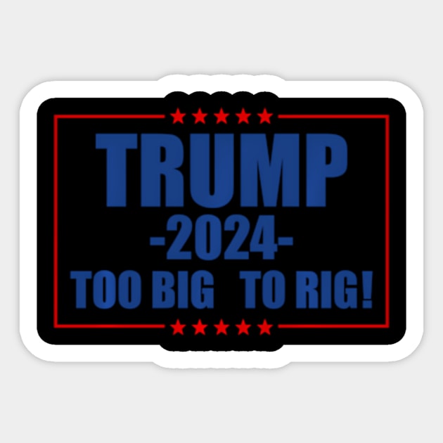 Too Big To Rig 2024 Election Sticker by lam-san-dan